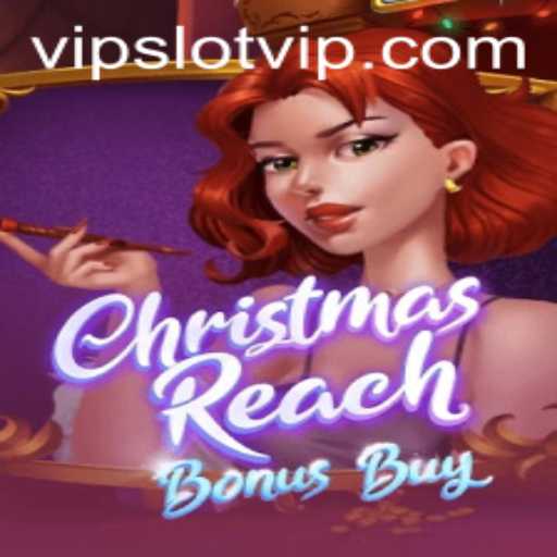 ChristmasReachBonusBuy: Dive Into The Festive Frenzy with SlotVIP!