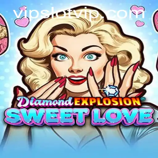 DiamondExplosionSweetLove: A Dazzling SlotVIP Experience