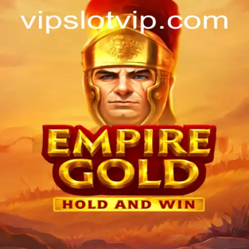EmpireGold: SlotVIP Exclusive Game Experience