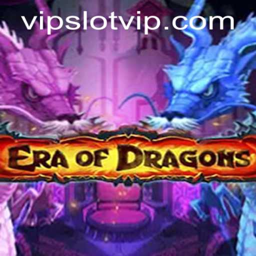 EraOfDragons: Unveiling the Legendary Journey of SlotVIP