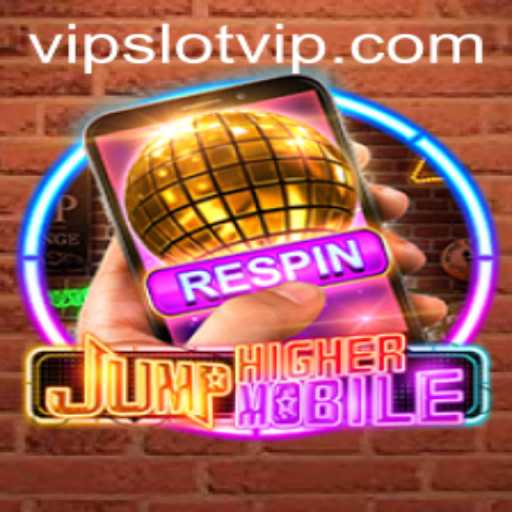 Dive into the Exciting World of JumpHighermobile and Unlock the Secrets of SlotVIP