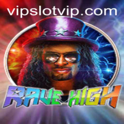 Exploring the Thrilling World of RaveHigh: An Introduction to SlotVIP
