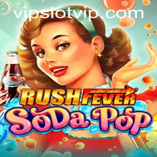 RushFeverSodaPop: A Thrilling Adventure into the World of SlotVIP